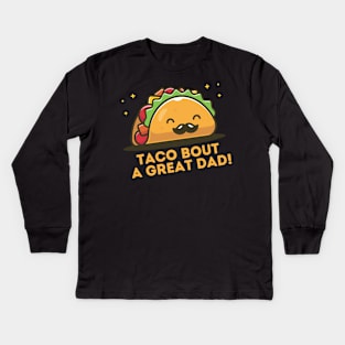 Taco Bout a Great Dad Kids Long Sleeve T-Shirt